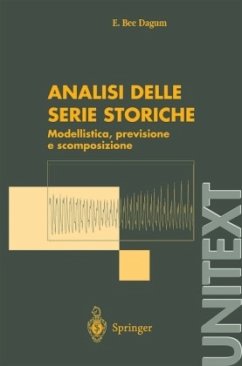Analisi Delle Serie Storiche: Modellistica, Previsione E Scomposizione - Dagum, E.Bee