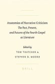 Anatomies of Narrative Criticism: The Past, Present, and Futures of the Fourth Gospel as Literature