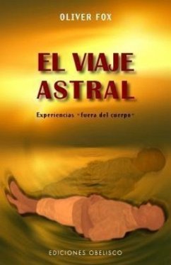 El Viaje Astral = Astral Projection - Fox, Oliver