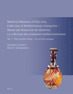 Montreal Museum of Fine Arts, Collection of Mediterranean Antiquities, Vol. 1, the Ancient Glass: Musée Des Beaux-Arts de Montréal, La Collection Des - Caron, Beaudoin; Zoitopoúlou, Eléni P.