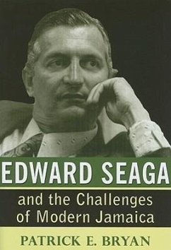 Edward Seaga and the Challenges of Modern Jamaica - Bryan, Patrick E