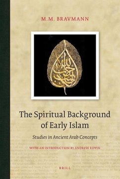 The Spiritual Background of Early Islam - Bravmann