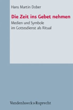 Die Zeit ins Gebet nehmen - Dober, Hans Martin