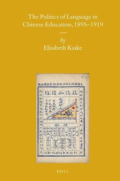 The Politics of Language in Chinese Education, 1895-1919 - Kaske, Elisabeth