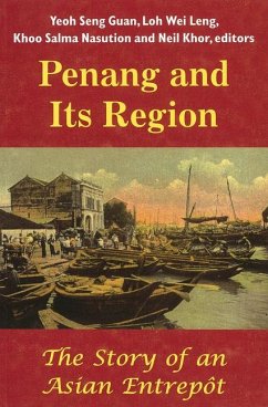 Penang and Its Region: The Story of an Asian Entrepôt