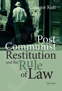 Post-Communist Restitution and the Rule of Law - Kuti, Csongor