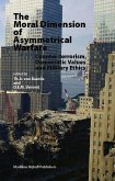 The Moral Dimension of Asymmetrical Warfare: Counter-Terrorism, Democratic Values and Military Ethics