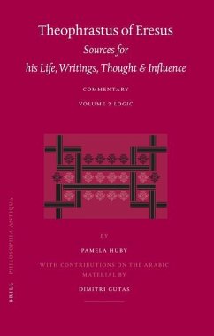 Theophrastus of Eresus. Sources for His Life, Writings, Thought and Influence: Commentary, Volume 2: Logic - Huby, Pamela