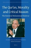 The Qurʾan, Morality and Critical Reason: The Essential Muhammad Shahrur