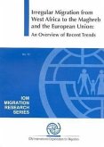 Irregular Migration from West Africa to the Maghreb and the European Union: An Overview of Recent Trends
