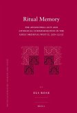 Ritual Memory: The Apocryphal Acts and Liturgical Commemoration in the Early Medieval West (C.500-1215)