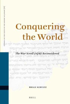 Conquering the World: The War Scroll (1qm) Reconsidered - Schultz, Brian