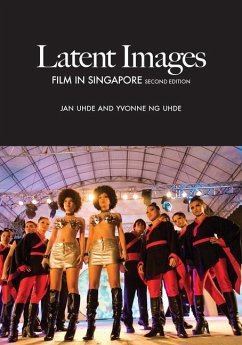 Latent Images: Film in Singapore (Second Edition) - Uhde, Jan; Uhde, Yvonne Ng