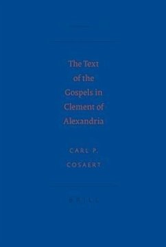 The Text of the Gospels in Clement of Alexandria - Cosaert, Carl P.