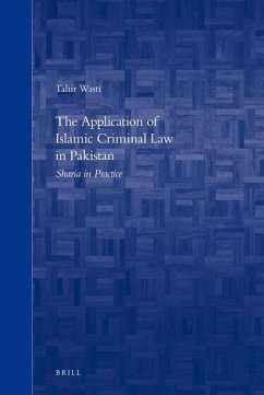 The Application of Islamic Criminal Law in Pakistan: Sharia in Practice - Wasti, Tahir