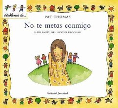 No te metas conmigo : hablemos del acoso escolar - Thomas, Pat