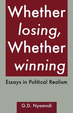 Whether Losing, Whether Winning. Essays in Political Realism - Nyamndi, G. D.