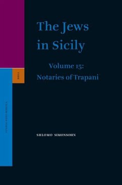 The Jews in Sicily, Volume 15 Notaries of Trapani - Simonsohn, Shlomo