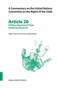 A Commentary on the United Nations Convention on the Rights of the Child, Article 20: Children Deprived of Their Family Environment - Cantwell, Nigel; Holzscheiter, Anna