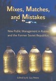 Mixes, Matches and Mistakes: New Public Management in Russian and the Former Soviet Republics