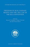 Freedom of Seas, Passage Rights and the 1982 Law of the Sea Convention [With CDROM]