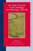 The 'Book' of Travels: Genre, Ethnology, and Pilgrimage, 1250-1700