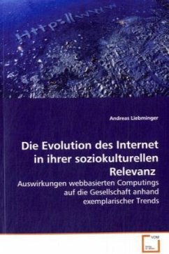 Die Evolution des Internet in ihrer soziokulturellen Relevanz - Liebminger, Andreas