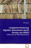 Langzeitarchivierung digitaler Dokumente durch Einsatz von PDF/A