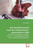 Die Rechtsformwahl nach der Unternehmensteuerreform 2008