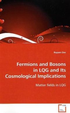 Fermions and Bosons in LQG and Its Cosmological Implications - Das, Rupam