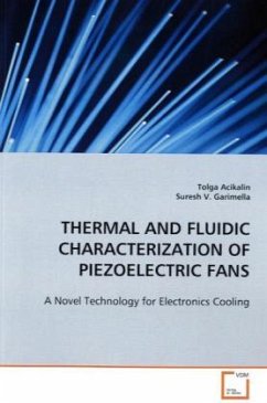 THERMAL AND FLUIDIC CHARACTERIZATION OF PIEZOELECTRIC FANS - Acikalin, Tolga