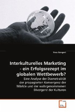 Interkulturelles Marketing - ein Erfolgsrezept im globalen Wettbewerb? - Bangert, Yves