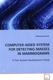 COMPUTER AIDED SYSTEM FOR DETECTING MASSES IN MAMMOGRAMS