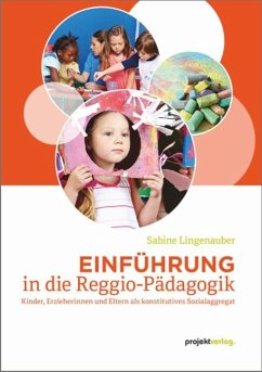 Einführung in die Reggio-Pädagogik - Lingenauber, Sabine
