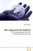 Der abgestimmte Rollout