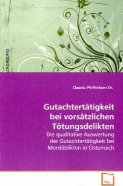 Gutachtertätigkeit bei vorsätzlichen Tötungsdelikten - Pfefferkorn, Claudia