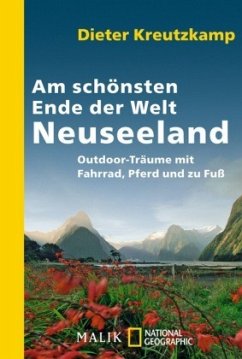 Am schönsten Ende der Welt, Neuseeland - Kreutzkamp, Dieter