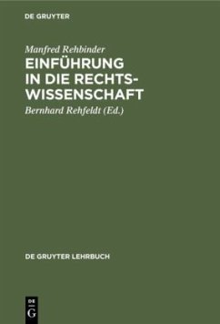 Einführung in die Rechtswissenschaft - Rehbinder, Manfred