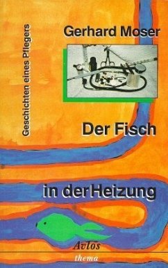 Der Fisch in der Heizung - Moser, Gerhard