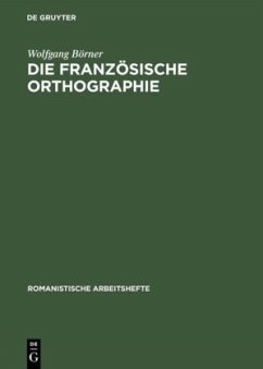 Die französische Orthographie - Börner, Wolfgang