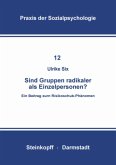 Sind Gruppen Radikaler als Einzelpersonen?