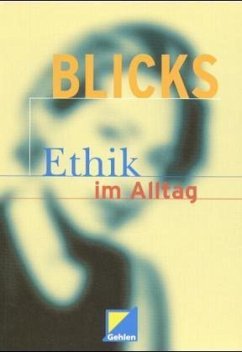 Blicks - Ethik im Alltag - Gerber, Uwe; Zilleßen, Dietrich