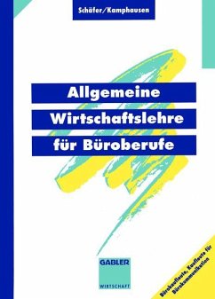 Allgemeine Wirtschaftslehre für Büroberufe - Schäfer, Michael; Kamphausen, Rudolf E.