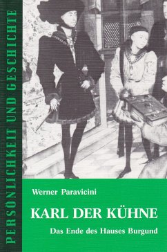 Karl der Kühne - Paravicini, Werner