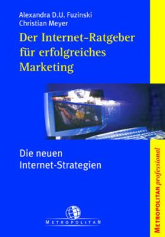 Der Internet-Ratgeber für erfolgreiches Marketing - Fuzinski, Alexandra D. U.; Meyer, Christian