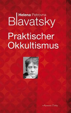 Praktischer Okkultismus - Blavatsky, Helena P.
