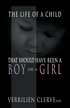 The Life of a Child That Should Have Been a Boy or a Girl