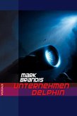 Unternehmen Delphin / Weltraumpartisanen Bd.3