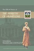 Official History of the Ministry of Munitions Volume III: Finance and Contracts Official History of the Ministry of Munitions Volume III: Finance and Contracts