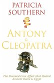 Antony & Cleopatra: The Doomed Love Affair That United Ancient Rome & Egypt